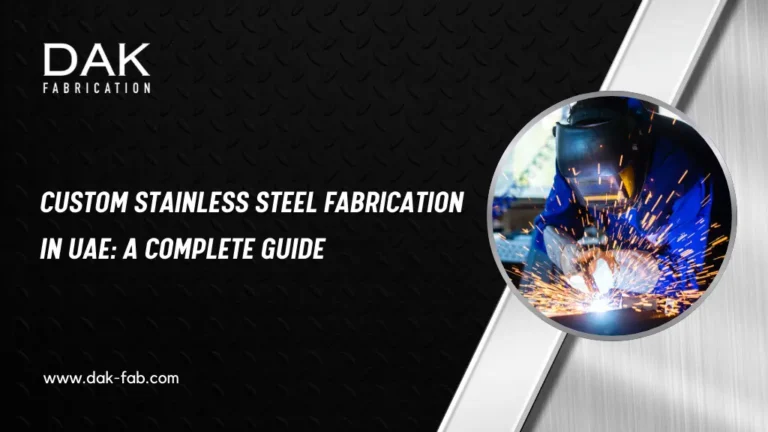 Custom Stainless Steel Fabrication in UAE: A Complete Guide 2025