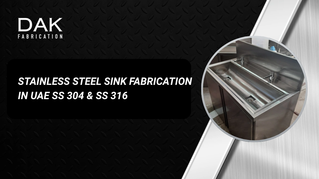 Stainless Steel Sink Fabrication in UAE – SS 304 & SS 316 Custom Sinks